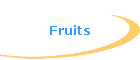 Fruits